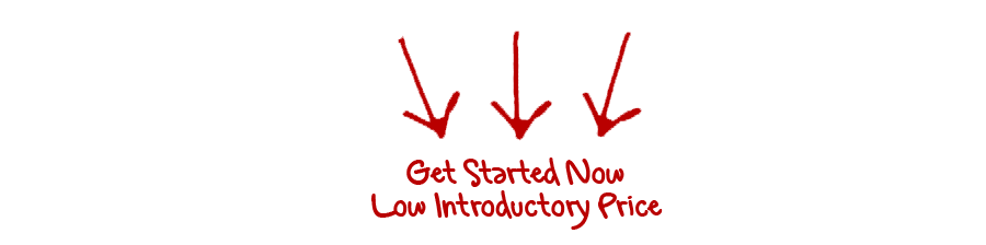 Get Started Now - Low Introductory Price