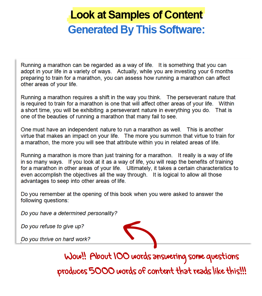 Look at Samples of Content Generated By This Software - Wow!!  About 100 words answering some questions produces 5000 words of content that reads like this!!